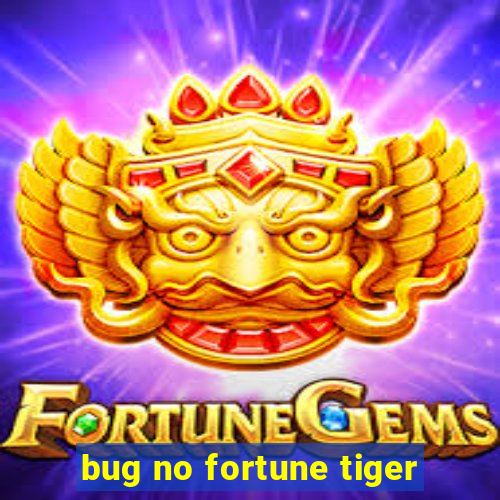 bug no fortune tiger